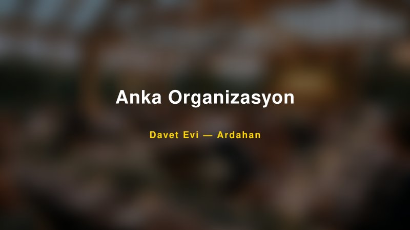 Anka Organizasyon — Ardahan Kır Düğünü Mekanı Rehberi